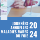 Journée Annuelles Maladies Rares du Foie 2024